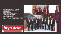 İNCİRLİOVA  CHP  YEMEKLİ ” CUMHURİYET KADINLARI”  BALOSU  DÜZENLEDİ