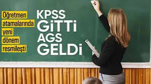Öğretmen atamalarında KPSS gitti AGS geldi