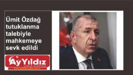 Ümit Özdağ tutuklanma talebiyle mahkemeye sevk edildi