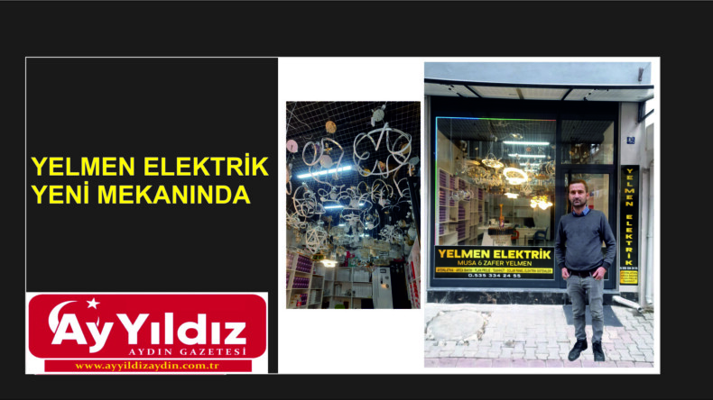 YELMEN ELEKTRİK YENİ MEKANINDA