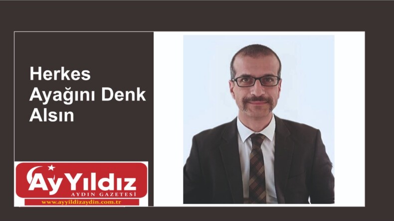 Herkes Ayağını Denk Alsın