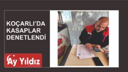 KOÇARLI’DA  KASAPLAR DENETLENDİ