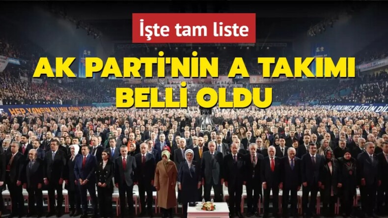 AK Parti’nin A Takımı belli oldu