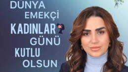 İYİ PARTİ’Lİ PEÇEN; 8 Mart Dünya Emekçi Kadınlar Günü Kutlu Olsun