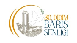 30.⁠ ⁠DİDİM BARIŞ ŞENLİĞİ BAŞLIYOR “YARININ MİRASI; BARIŞ”