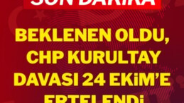 CHP kurultay iptal davası ertelendi