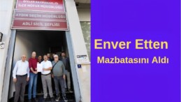 Enver Etten Mazbatasını Aldı