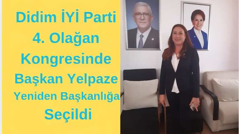 Didim İYİ Parti 4. Olağan Kongresinde Başkan Yelpaze Yeniden Başkanlığa Seçildi