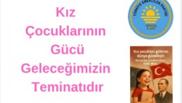 Kız Çocuklarının Gücü, Geleceğimizin Teminatıdır