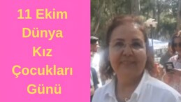 CHP’li Özdemir’den Dünya Kız Çocukları Günü Mesajı: “Kız çocukları korkuyla değil, umutla büyüyecek!”