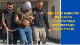 EFELER’DE NARKOTİK OPERASYON: 1 KİLO 800 GRAM METAMFETAMİN ELE GEÇİRİLDİ