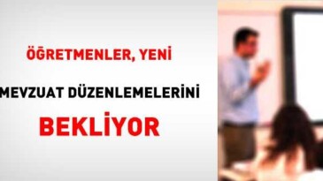 Öğretmenler, Yeni Mevzuat Düzenlemelerini Bekliyor