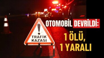 Feci Kaza: Otomobil Şarampole Devrildi – 1 Ölü, 1 Yaralı