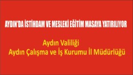 AYDIN’DA İSTİHDAM VE MESLEKİ EĞİTİM MASAYA YATIRILIYOR