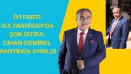 İYİ PARTİ SULTANHİSAR’DA ŞOK İSTİFA: CİHAN DEMİREL PARTİDEN AYRILDI