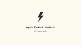 Aydın elektrik kesintisi 17 Ocak 2026