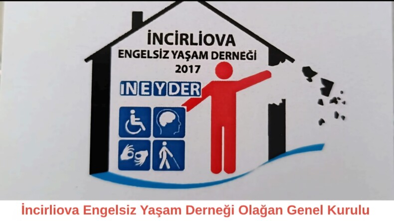 İncirliova Engelsiz Yaşam Derneği Olağan Genel Kurulu