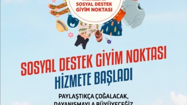 BAŞKAN YETİŞKİN İLE RAMAZAN’DA DAYANIŞMA’NIN ADI: SOSYAL DESTEK GİYİM NOKTASI