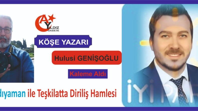 İYİ Parti Aydın’da Yeni Dönem: İlhan Adıyaman ile Teşkilatta Diriliş Hamlesi