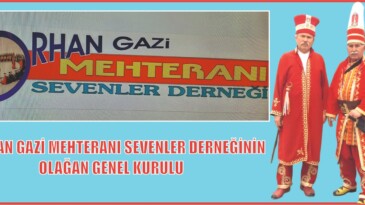 ORHAN GAZİ MEHTERANI SEVENLER DERNEĞİNİN OLAĞAN GENEL KURULU