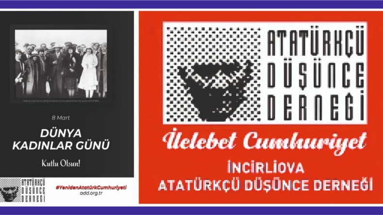 ADD İncirliova’dan 8 Mart Mesajı: “Cumhuriyet En Büyük Kadın Devrimidir”