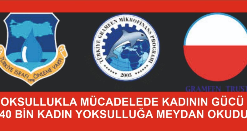 YOKSULLUKLA MÜCADELEDE KADININ GÜCÜ: 240 BİN KADIN YOKSULLUĞA MEYDAN OKUDU