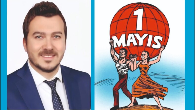 İYİ Parti Aydın İl Başkanı İlhan Adıyaman’dan 1 Mayıs Mesajı