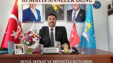 İYİ Parti İncirliova İlçe Başkanı Enver Etten’in Anneler Günü Mesajı