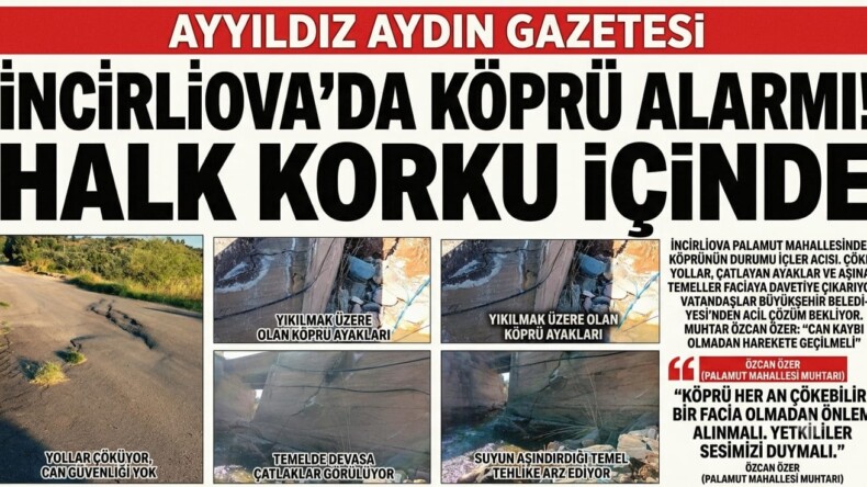 İncirliova Palamut Mahallesi’nde Köprü İsyanı: “Birilerinin Canı Mı Yanmalı?”