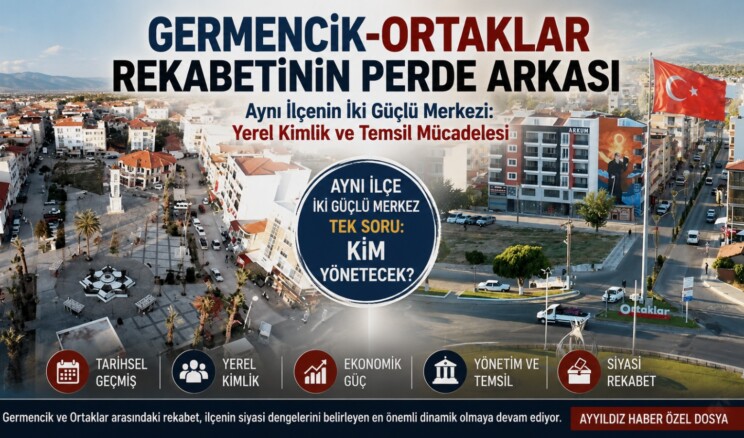 GERMENCİK-ORTAKLAR REKABETİNİN PERDE ARKASI