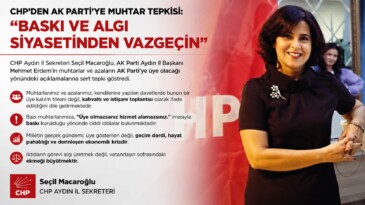 CHP’DEN AK PARTİ’YE MUHTAR TEPKİSİ: “BASKI VE ALGI SİYASETİNDEN VAZGEÇİN”