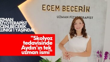 EFELER’DE SAĞLIKLI YAŞAMIN DEĞİŞMEZ ADRESİ: UZMAN FİZYOTERAPİST ECEM BECERİK KLİNİĞİ 1 YAŞINDA!