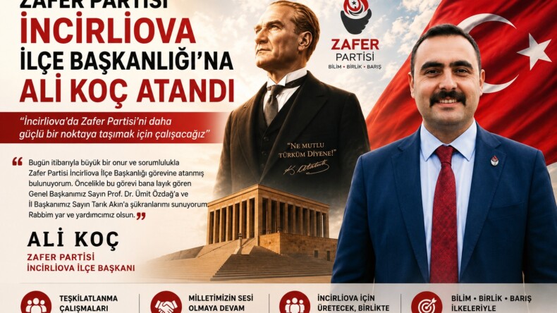 ZAFER PARTİSİ İNCİRLİOVA İLÇE BAŞKANLIĞI’NA ALİ KOÇ ATANDI