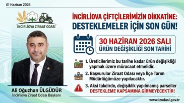İNCİRLİOVA ZİRAAT ODASI’NDAN ÇİFTÇİLERİMİZE KRİTİK UYARI: ÜRÜN DEĞİŞİKLİĞİ İÇİN SON GÜN 30 HAZİRAN!