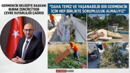 BAŞKAN ZENCİRCİ’DEN ÇEVRE DUYARLILIĞI ÇAĞRISI
