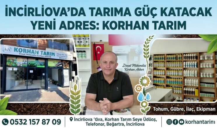 İNCİRLİOVA’DA TARIMA GÜÇ KATACAK YENİ ADRES: KORHAN TARIM