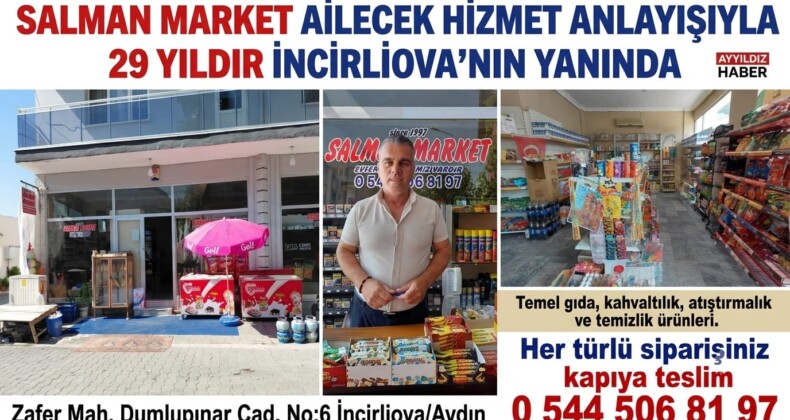 SALMAN MARKET AİLECEK HİZMET ANLAYIŞIYLA 29 YILDIR İNCİRLİOVA’NIN YANINDA