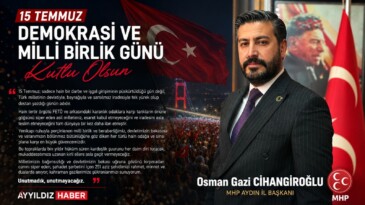 MHP Aydın İl Başkanı Cihangiroğlu’ndan 15 Temmuz Mesajı: “Unutmadık, Unutmayacağız”