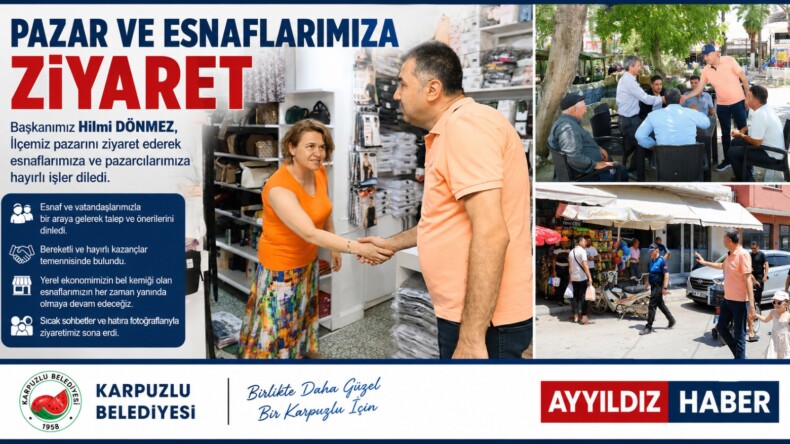 Başkan Hilmi Dönmez’den Pazar Esnafına Ziyaret