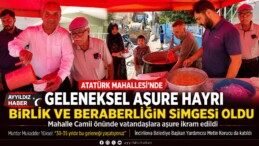 Atatürk Mahallesi’nde Geleneksel Aşure Hayrı Birlik ve Beraberliğin Simgesi Oldu