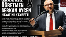 ORTAKLAR YASTA:  ÖĞRETMEN SERKAN AYCEN HAYATINI KAYBETTİ