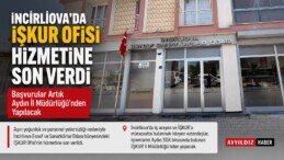 İncirliova’da İŞKUR Ofisi Hizmetine Son Verdi: Başvurular Artık Aydın İl Müdürlüğü’nden Yapılacak