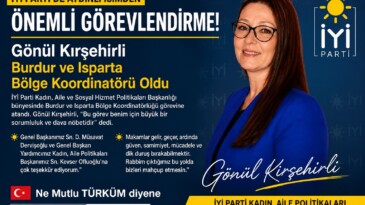 İYİ Parti’de Aydınlı İsimden Önemli Görevlendirme: Gönül Kırşehirli Burdur ve Isparta Bölge Koordinatörü Oldu