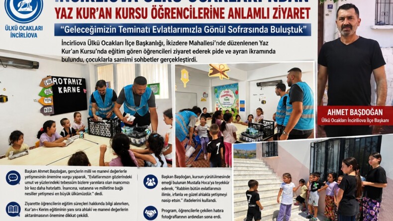 İNCİRLİOVA ÜLKÜ OCAKLARI’NDAN YAZ KUR’AN KURSU ÖĞRENCİLERİNE ANLAMLI ZİYARET