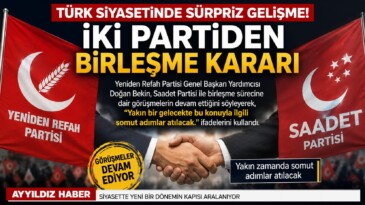 Türk Siyasetinde Sürpriz Gelişme: İki Partiden Birleşme Sinyali