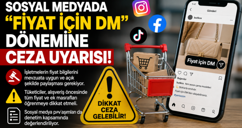 Sosyal Medyada “Fiyat İçin DM” Dönemine Ceza Uyarısı