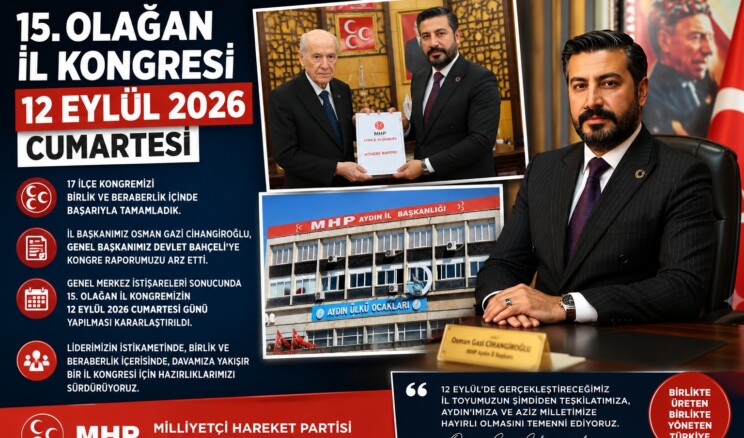 MHP AYDIN’DA İL KONGRESİ HEYECANI: 15. OLAĞAN İL KONGRESİ 12 EYLÜL’DE YAPILACAK
